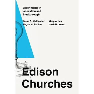 Edison Churches: Experiments in Innovation and Breakthrough