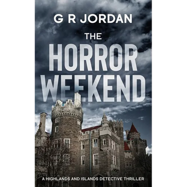 The Horror Weekend: A Highlands and Islands Detective Thriller