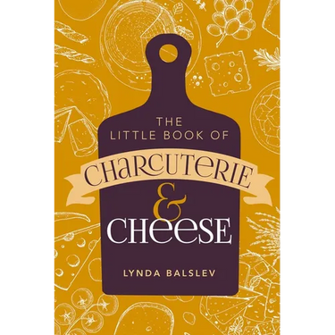 Little Book of Charcuterie and Cheese