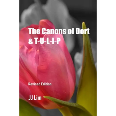 The Canons of Dort & TULIP