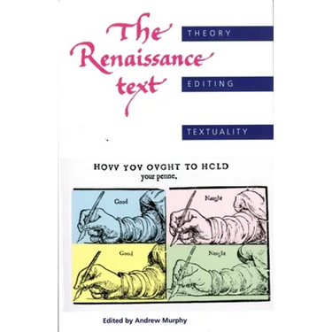 The Renaissance Text: Theory, Editing, Textuality