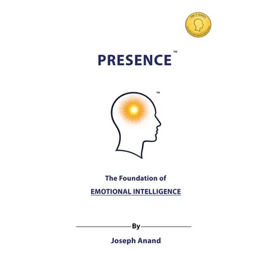 Presence: The Foundation of Emotional Intelligence: The Foundation of: The Foundations of