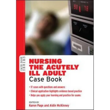 Nursing the Acutely Ill Adult Case Book