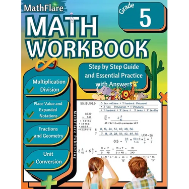 MathFlare - Math Workbook 5th Grade: Math Workbook Grade 5: Multiplication and Division, Fractions, Decimals, Place Value, Expanded Notations, Geometr