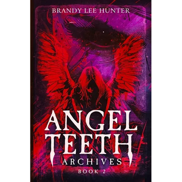 Angel Teeth Archives: Book Two: Circles Unbroken
