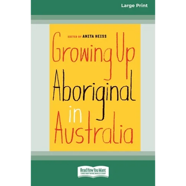 Growing Up Aboriginal in Australia (16pt Large Print Edition)