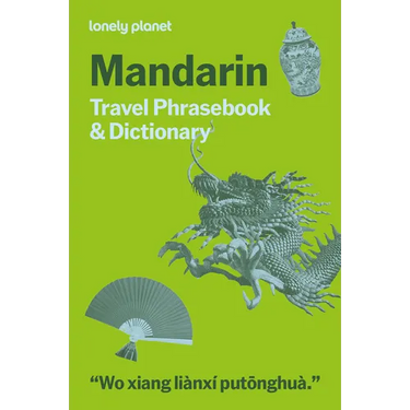 Lonely Planet Mandarin Travel Phrasebook & Dictionary: Learn Essential Phrases & Vocabulary 3,500 Word Two-Way Dictionary Pull-Out Fast Phrases Card T