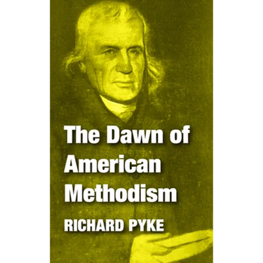 The Dawn of American Methodism