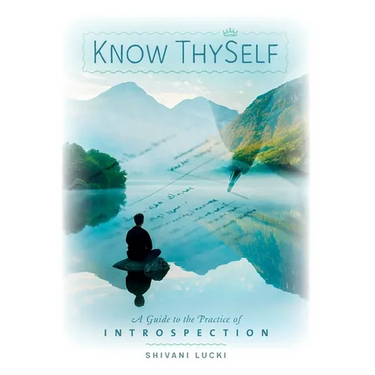 Know Thyself: A Guide to the Practice of Introspection