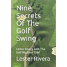 Nine Secrets of the Golf Swing: Lester Rivera Golf the Golf Machine Tgm