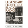 Legendary Pioneers of Black Radio