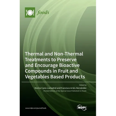 Thermal and Non-Thermal Treatments to Preserve and Encourage Bioactive Compounds in Fruit and Vegetables Based Products