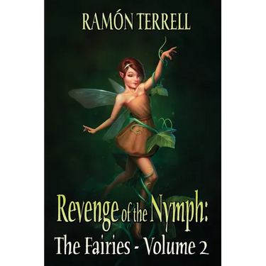 Revenge of the Nymph: The Fairies: Volume 2