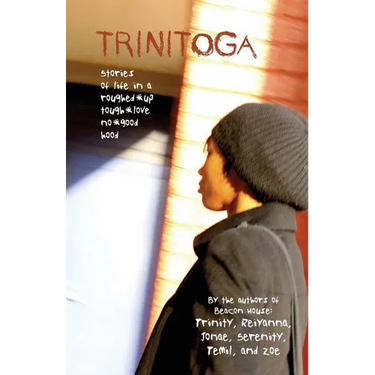 Trinitoga: Stories of Life in a Roughed-Up, Tough-Love, No-Good Hood