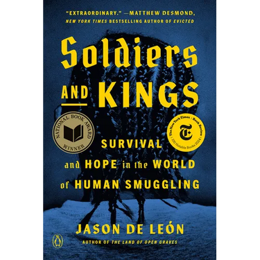 Soldiers and Kings: Survival and Hope in the World of Human Smuggling