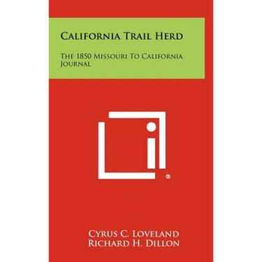 California Trail Herd: The 1850 Missouri To California Journal