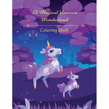 A Magical Unicorn Wonderland Coloring Book