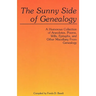 Sunny Side of Genealogy. a Humorous Collection of Anecdotes, Poems, Wills, Epitaphs, and Other Miscellany from Genealogy (Repr W/New Matter)