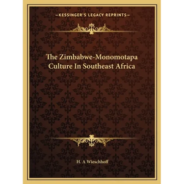 The Zimbabwe-Monomotapa Culture In Southeast Africa