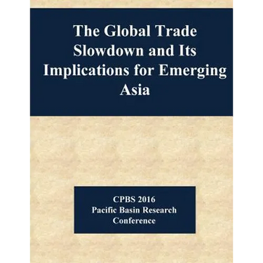 The Global Trade Slowdown and Its Implications for Emerging Asia