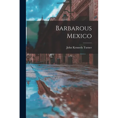 Barbarous Mexico