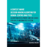 A Context Aware Decision-Making Algorithm for Human-Centric Analytics: Algorithm Development and Use Cases for Health Informatics System
