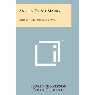 Angels Don't Marry: And Other One Act Plays