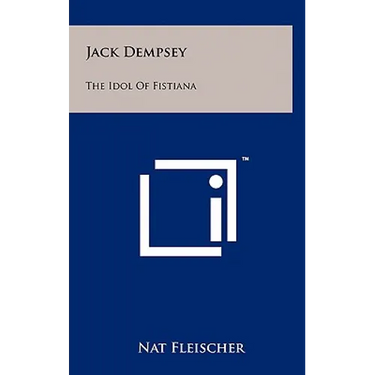 Jack Dempsey: The Idol Of Fistiana
