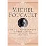 On the Government of the Living: Lectures at the Collège de France, 1979-1980