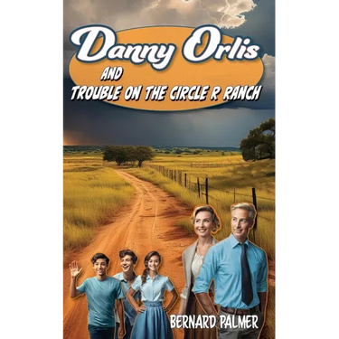 Danny Orlis and Trouble on the Circle R Ranch