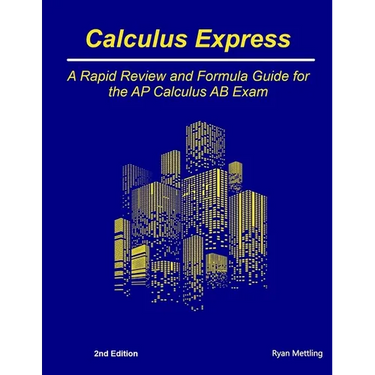 Calculus Express: A Rapid Review and Formula Guide for the AP Calculus AB Exam