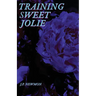 Training Sweet Jolie: Dirty Voyeurs Series Book1