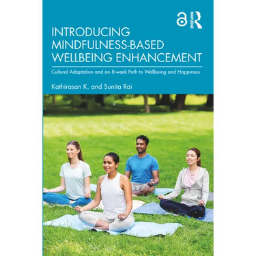 Introducing Mindfulness-Based Wellbeing Enhancement: Cultural Adaptation and an 8-Week Path to Wellbeing and Happiness