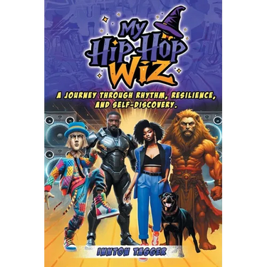 My Hip-Hop Wiz: A Journey Through Rhythm, Resilience, and Self-discovery