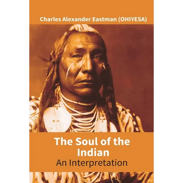 The Soul Of The Indian: An Interpretation