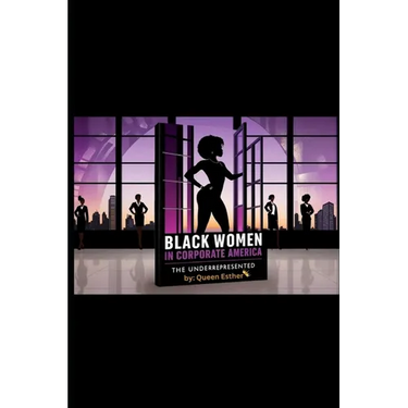 Black Women in Corporate America: the Underrepresented