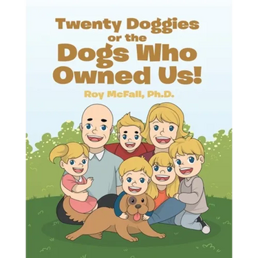 Twenty Doggies or the Dogs Who Owned Us!