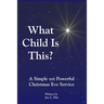 What Child Is This? A Simple yet Powerful Christmas Eve Service