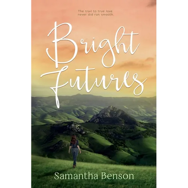 Bright Futures: A steamy, small town romantic comedy