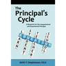 The Principal's Cycle: A Blueprint for the Inexperienced and Experienced Principal