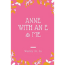 Anne with an E & Me