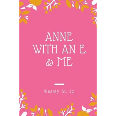 Anne with an E & Me