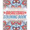 Basketball Coloring Book: Laugh Love Motivational and Inspirational Sayings Coloring Book for Adults (Basketball Lovers)