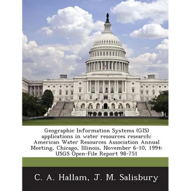 Geographic Information Systems (Gis) Applications in Water Resources Research: American Water Resources Association Annual Meeting, Chicago, Illinois,