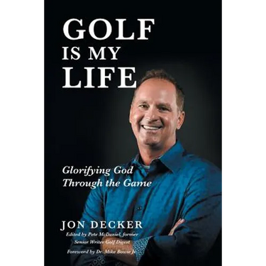 Golf Is My Life: Glorifying God Through the Game