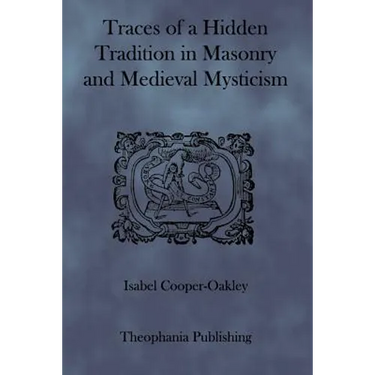 Traces of a Hidden Tradition in Masonry and Medieval Mysticism