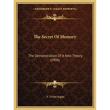 The Secret Of Memory: The Demonstration Of A New Theory (1906)
