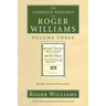 The Complete Writings of Roger Williams, Volume 3