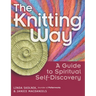 The Knitting Way: A Guide to Spiritual Self-Discovery