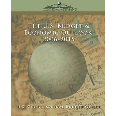 The Us Budget & Economic Outlook 2006-2015